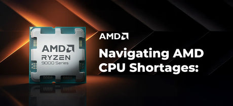 Navigating AMD CPU Shortages