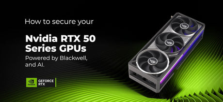 How to Secure Your Nvidia 50 Series GPU